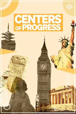 Centers of Progress: 40 Cities That Changed the World