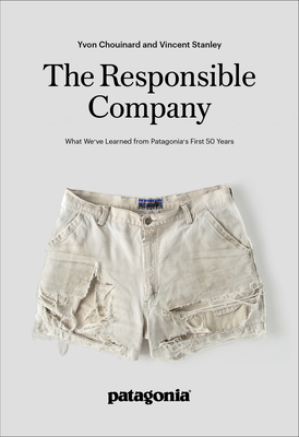 The Future of the Responsible Company: What We've Learned from Patagonia's First 50 Years