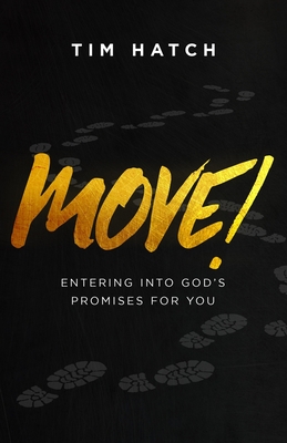 Move!: Entering Into God's Promises For You