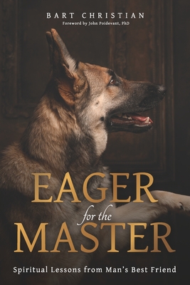 Eager for the Master: Spiritual Lessons from Man's Best Friend