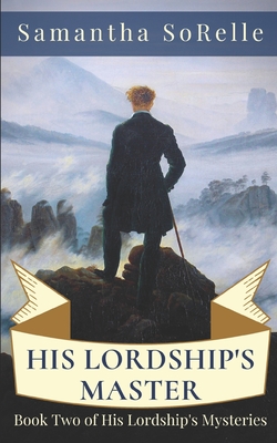 His Lordship's Master: Book Two of His Lordship's Mysteries