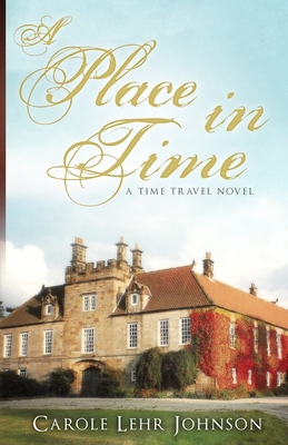 Image for A Place In Time - A Time Travel Novel A Place In Time - A Time Travel Novel