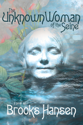 Image for Unknown Woman Of The Seine: A Novel Unknown Woman Of The Seine: A Novel