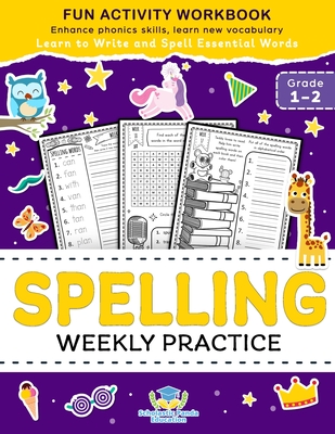 Spelling Weekly Practice for 1st 2nd Grade: Learn to Write and Spell Essential Words Ages 6-8 Kindergarten Workbook, 1st Grade Workbook and 2nd . . + Worksheets (Elementary Books for Kids)