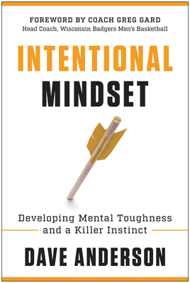 Image for Intentional Mindset: Developing Mental Toughness and a Killer Instinct Intentional Mindset: Developing Mental Toughness and a Killer Instinct