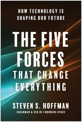 Five Forces That Change Everything: How Technology Is Shaping Our Future