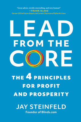 Image for Lead from the Core: The 4 Principles for Profit and Prosperity Lead from the Core: The 4 Principles for Profit and Prosperity