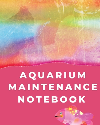 Image for Aquarium Maintenance Notebook: Pet Fish - Aquarium Journal
