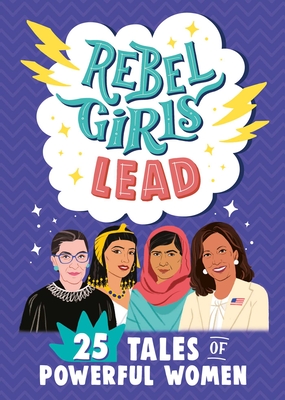 Rebel Girls Lead - 25 Tales of Powerful Women (Rebel Girls Minis)