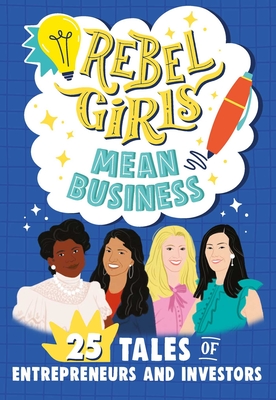Rebel Girls Awesome Entrepreneurs: 25 Tales of Women Building Businesses