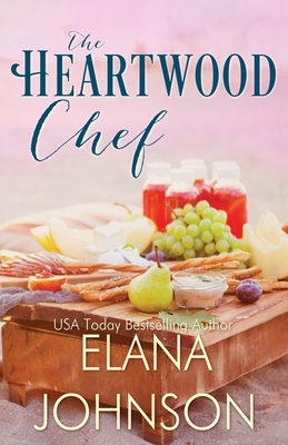 The Heartwood Chef: A Heartwood Sisters Novel (Carter's Cove Beach Romance)