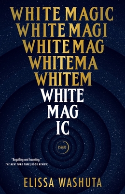 WHITE MAGIC : ESSAYS