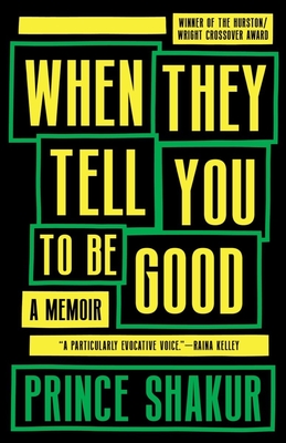 When They Tell You To Be Good: A Memoir