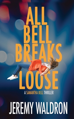 ALL BELL BREAKS LOOSE (A Samantha Bell Mystery Thriller)