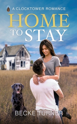 Home to Stay (Clocktower Romance)