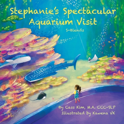 Stephanie's Spectacular Aquarium Visit: S-Blends (Phonological and Articulation Children's Books)