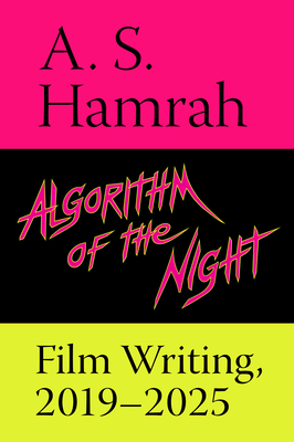 Algorithm of the Night: Film Writing, 2019-2025