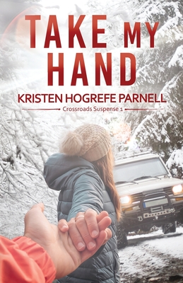 Take My Hand (Crossroads Suspense)