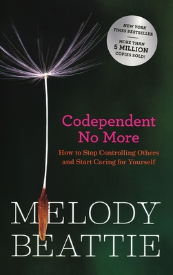 Image for {NEW} Codependent No More: How to Stop Controlling Others and Start Caring for Yourself