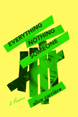 Everything/Nothing/Someone: A Memoir