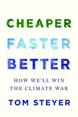 Cheaper, Faster, Better: How We'll Win the Climate War