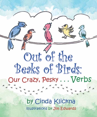 Out of the Beaks of Birds: Our Crazy, PeskyVerbs