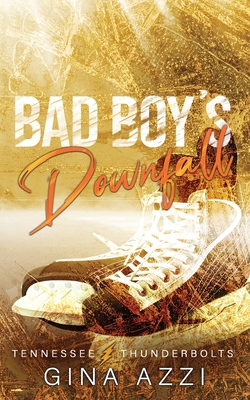 Bad Boy's Downfall: A Surprise Baby Hockey Romance (Tennessee Thunderbolts)