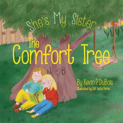 The Comfort Tree (She's My Sister)