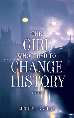 Image for The Girl Who Tried to Change History: A Novel The Girl Who Tried to Change History: A Novel