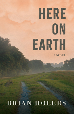 Here On Earth: A Novel