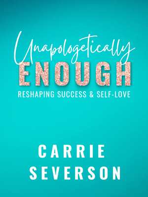 Image for Unapologetically Enough: Reshaping Success & Self-Love Unapologetically Enough: Reshaping Success & Self-Love