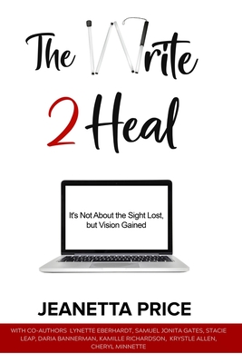Image for The Write 2 Heal: It's not about the sight lost, but vision gained The Write 2 Heal: It's not about the sight lost, but vision gained
