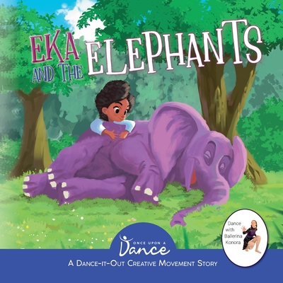 Eka and the Elephants: A Dance-It-Out Creative Movement Story for Young Movers (Dance-It-Out! Movement Stories to Spark Imagination and Foster Self-Expression)