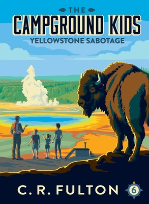 Yellowstone Sabotage (The Campground Kids: National Park Adventures)