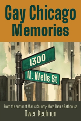 Image for Gay Chicago Memories: 1300 N. Wells Gay Chicago Memories: 1300 N. Wells