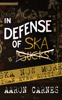 In Defense of Ska: Expanded 2nd Edition