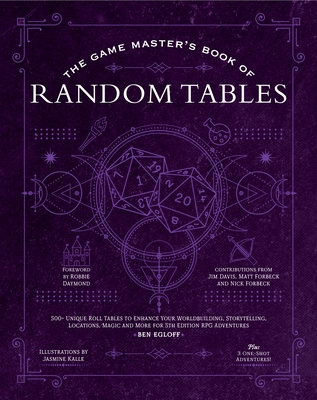 The Game Master's Book of Astonishing Random Tables: 300+ Unique Roll Tables to Enhance Your Worldbuilding, Storytelling, Locations, Magic and More . RPG Adventures (The Game Master Series)