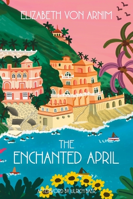 Enchanted April (Warbler Classics Annotated Edition)