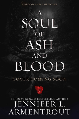 Soul of Ash and Blood: A Blood and Ash Novel