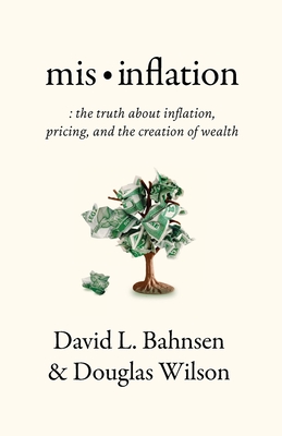 Image for Mis-Inflation: The Truth about Inflation, Pricing, and the Creation of Wealth