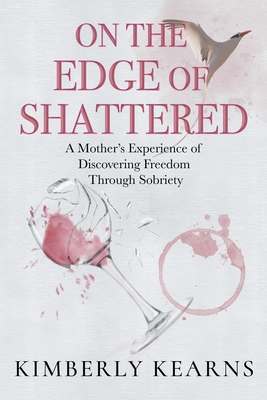 On The Edge Of Shattered: A Mother's Experience Of
