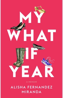 My What If Year: A Memoir