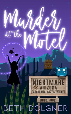 Murder at the Motel (Nightmare, Arizona Paranormal Cozy Mysteries)