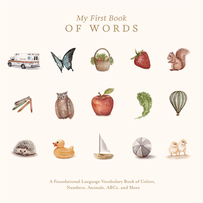 Our Big Book of First Words: A Collection of 100+ Foundational Words for Language Development