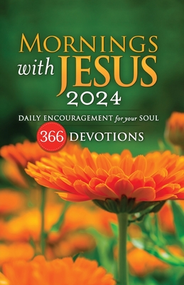 Mornings with Jesus 2024: Daily Encouragement for Your Soul