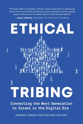 Ethical Tribing: Connecting the Next Generation to Israel in the Digital Era