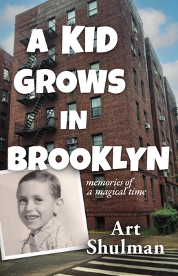 Kid Grows in Brooklyn: Memories of a Magical Time