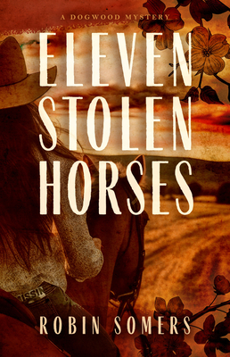 Eleven Stolen Horses: A Wild Horses Mystery (The Wild Horses Mystery Series, 1)