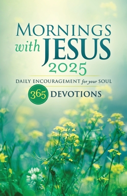 Mornings with Jesus 2025: Daily Encouragement for Your Soul
