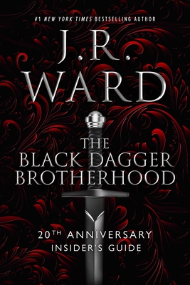 Black Dagger Brotherhood: 20th Anniversary Insider's Guide